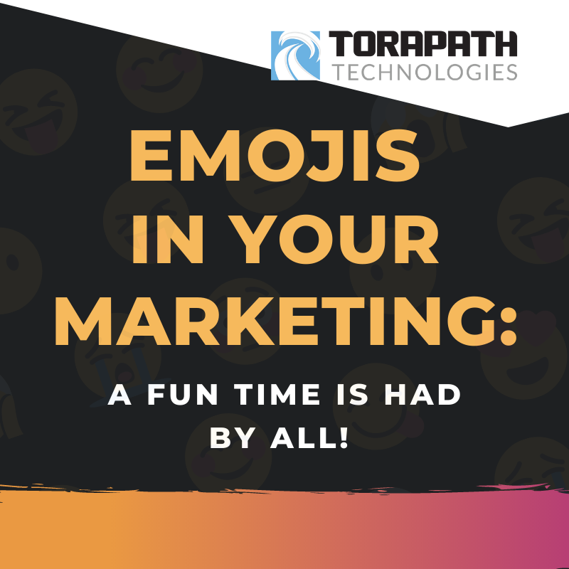 Emojis in Your Marketing: A Fun Time is Had by All! ?